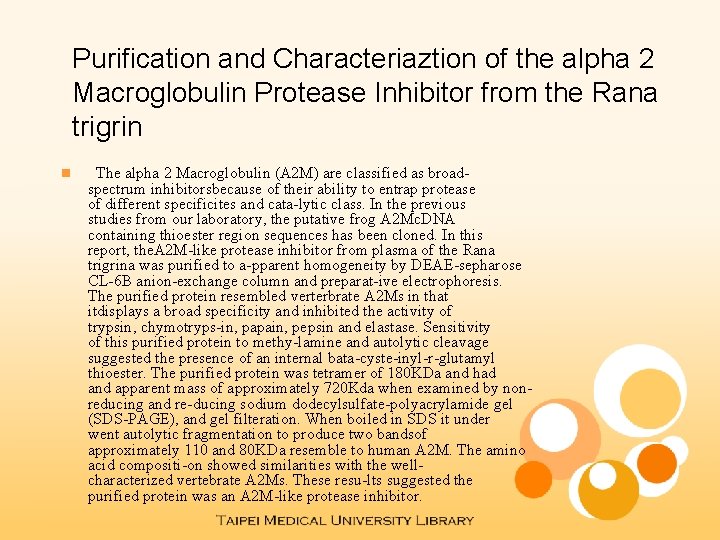 Purification and Characteriaztion of the alpha 2 Macroglobulin Protease Inhibitor from the Rana trigrin