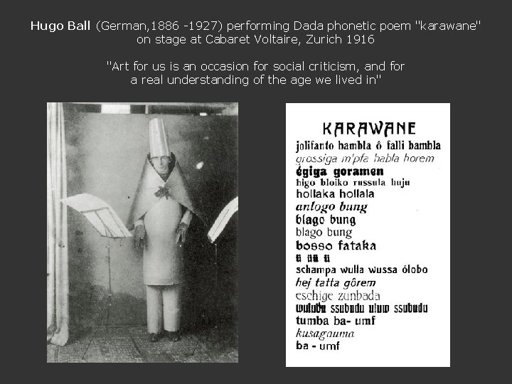 Hugo Ball (German, 1886 -1927) performing Dada phonetic poem "karawane" on stage at Cabaret