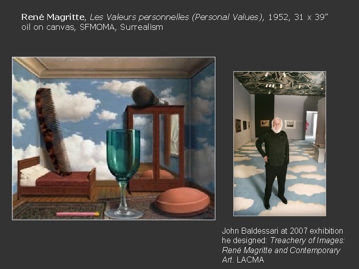 René Magritte, Les Valeurs personnelles (Personal Values), 1952, 31 x 39” oil on canvas,