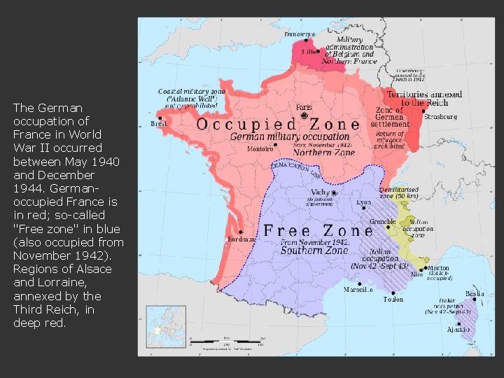 The German occupation of France in World War II occurred between May 1940 and