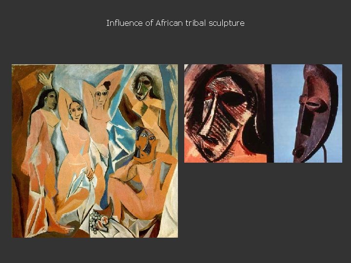 Influence of African tribal sculpture 