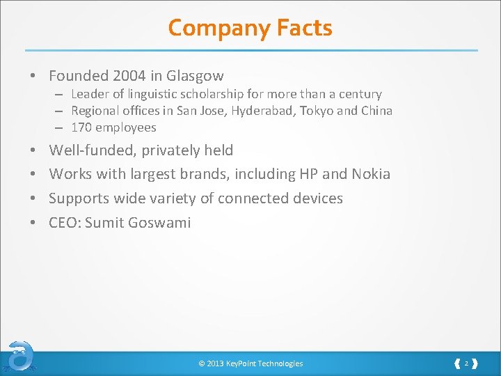 Company Facts • Founded 2004 in Glasgow – Leader of linguistic scholarship for more