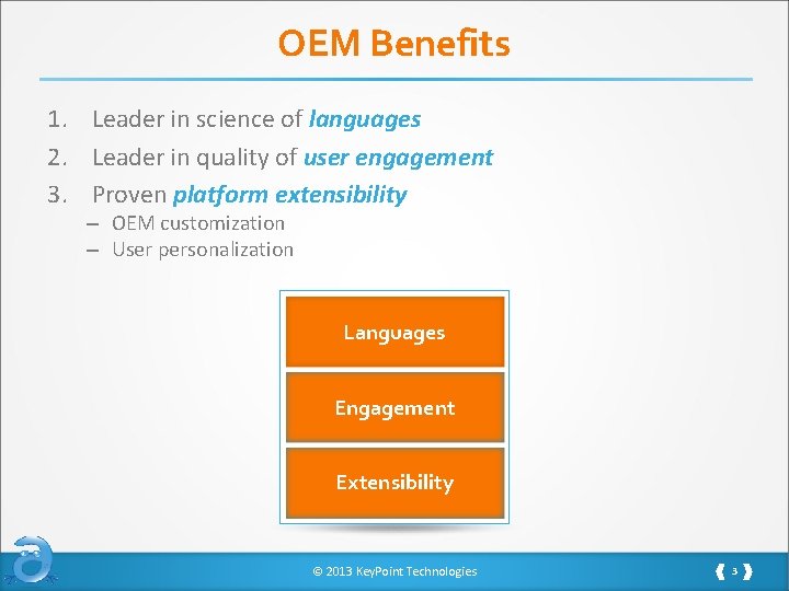 OEM Benefits 1. Leader in science of languages 2. Leader in quality of user