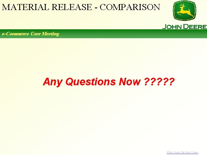 MATERIAL RELEASE - COMPARISON e-Commerce User Meeting Any Questions Now ? ? ? Click