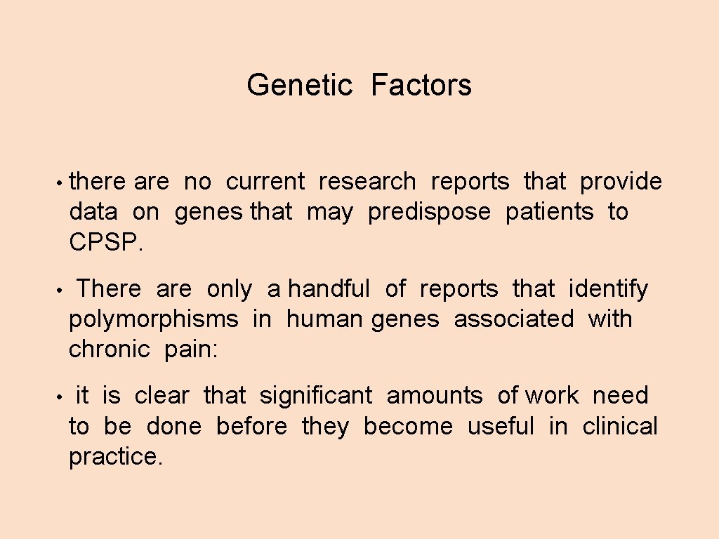 Genetic Factors • there are no current research reports that provide data on genes