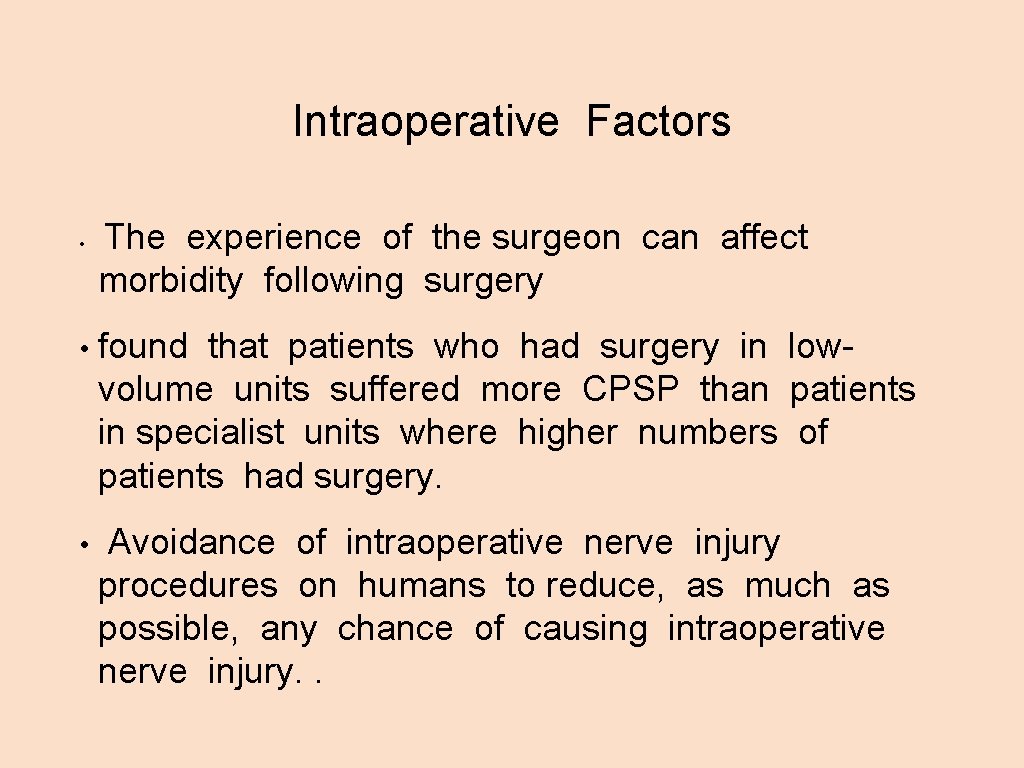 Intraoperative Factors • The experience of the surgeon can affect morbidity following surgery •