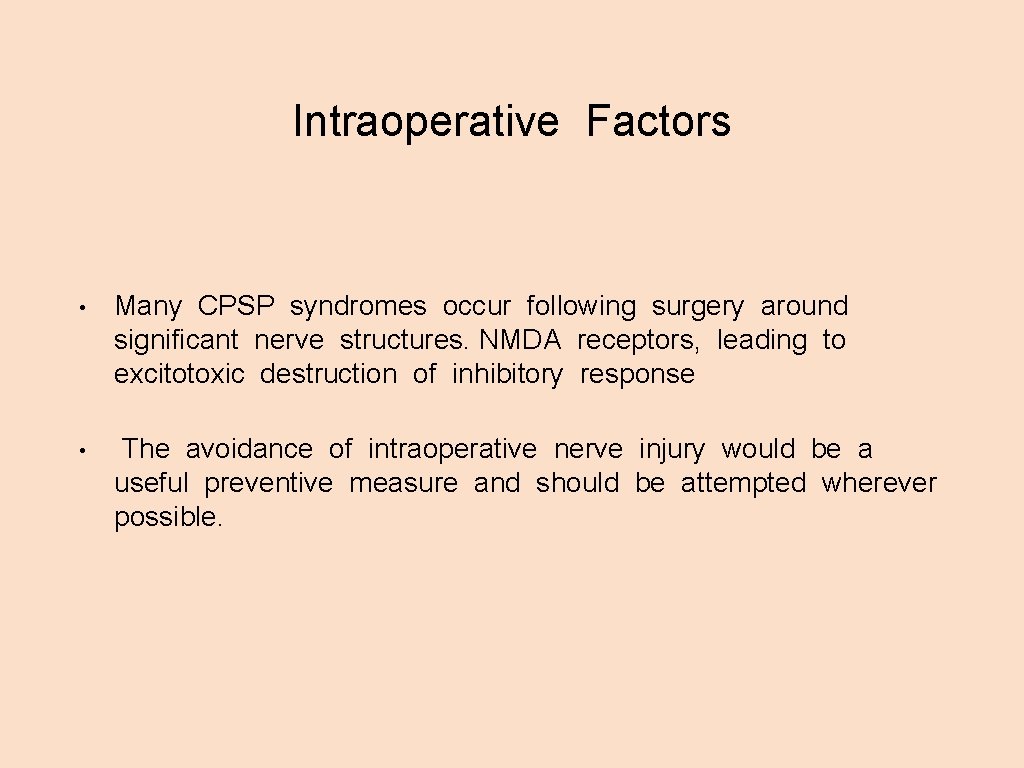 Intraoperative Factors • Many CPSP syndromes occur following surgery around significant nerve structures. NMDA