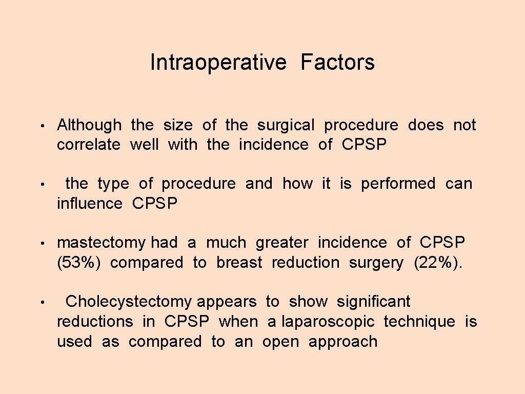 Intraoperative Factors • Although the size of the surgical procedure does not correlate well