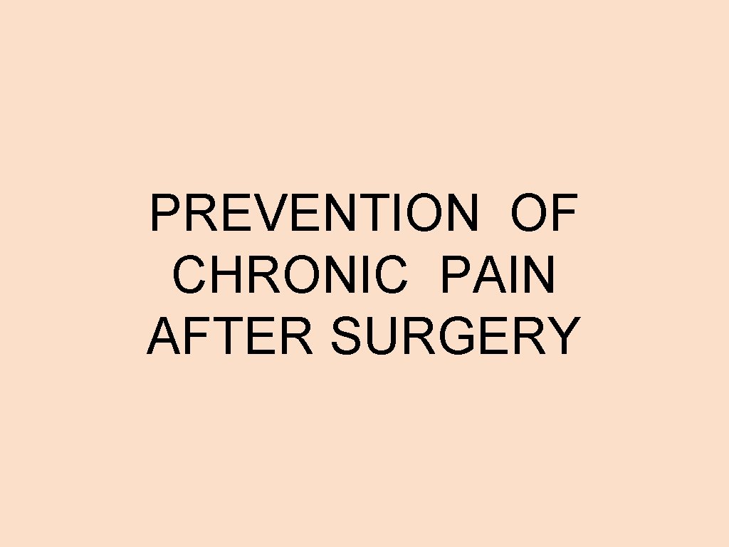 PREVENTION OF CHRONIC PAIN AFTER SURGERY 