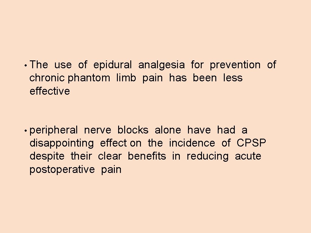  • The use of epidural analgesia for prevention of chronic phantom limb pain