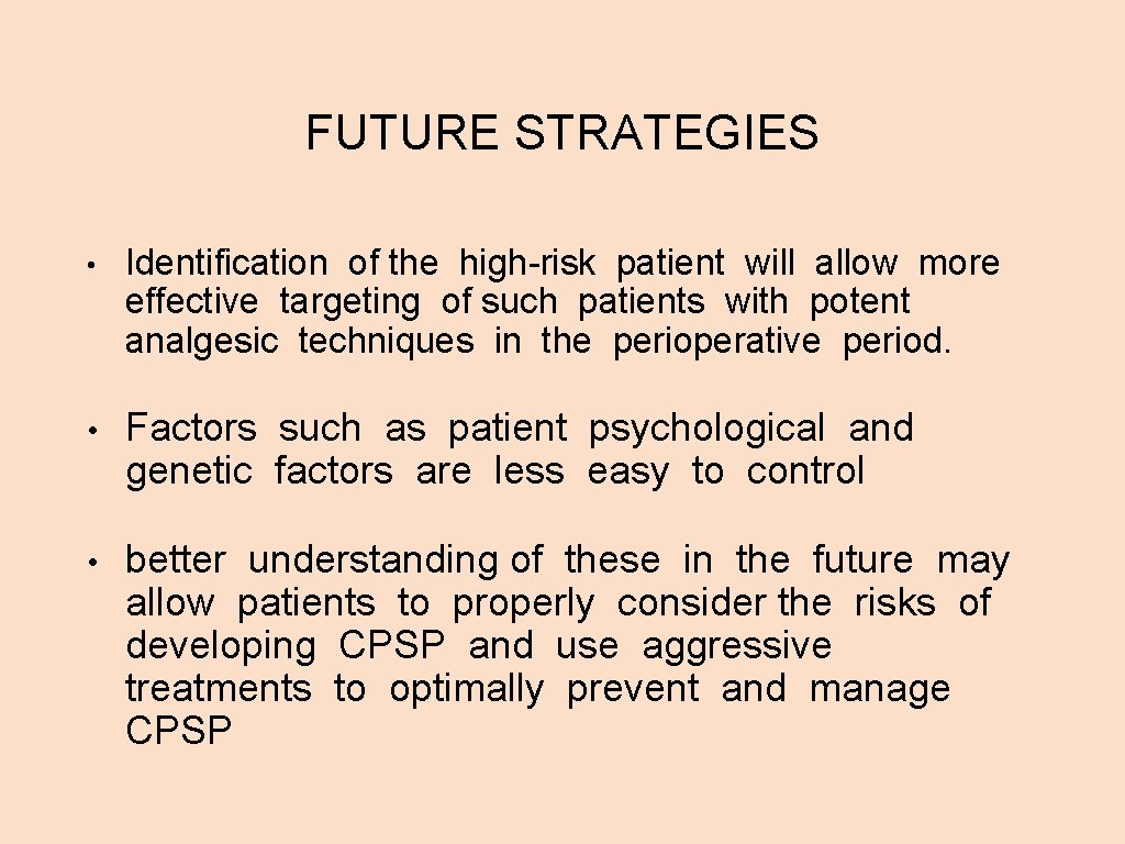 FUTURE STRATEGIES • Identification of the high-risk patient will allow more effective targeting of