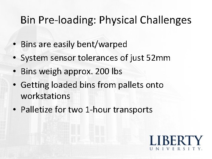 Bin Pre-loading: Physical Challenges Bins are easily bent/warped System sensor tolerances of just 52 Bin Pre-loading: Physical Challenges Bins are easily bent/warped System sensor tolerances of just 52