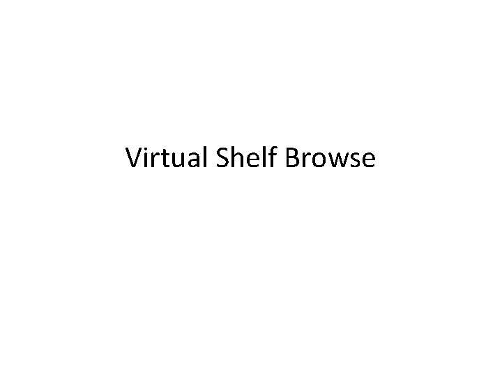 Virtual Shelf Browse Virtual Shelf Browse