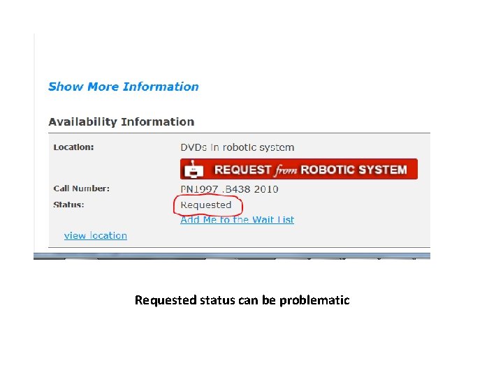 Requested status can be problematic Requested status can be problematic