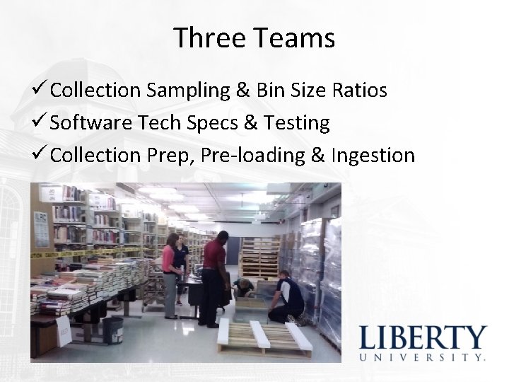 Three Teams ü Collection Sampling & Bin Size Ratios ü Software Tech Specs & Three Teams ü Collection Sampling & Bin Size Ratios ü Software Tech Specs &