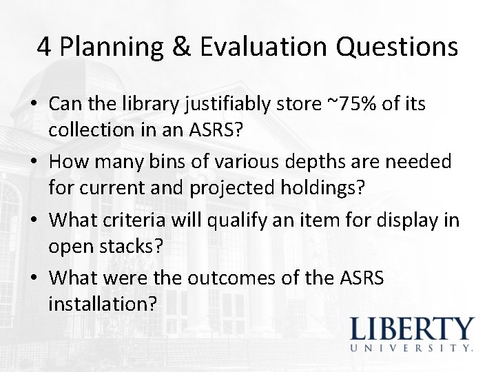 4 Planning & Evaluation Questions • Can the library justifiably store ~75% of its 4 Planning & Evaluation Questions • Can the library justifiably store ~75% of its