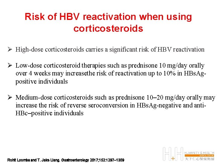 Risk of HBV reactivation when using corticosteroids Ø High-dose corticosteroids carries a significant risk