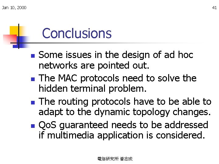 Jan 10, 2000 41 Conclusions n n Some issues in the design of ad