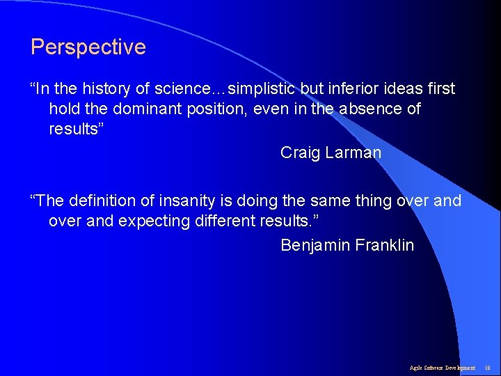 Perspective “In the history of science…simplistic but inferior ideas first hold the dominant position,