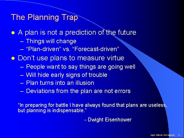 The Planning Trap l A plan is not a prediction of the future –