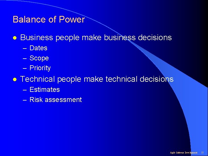 Balance of Power l Business people make business decisions – Dates – Scope –