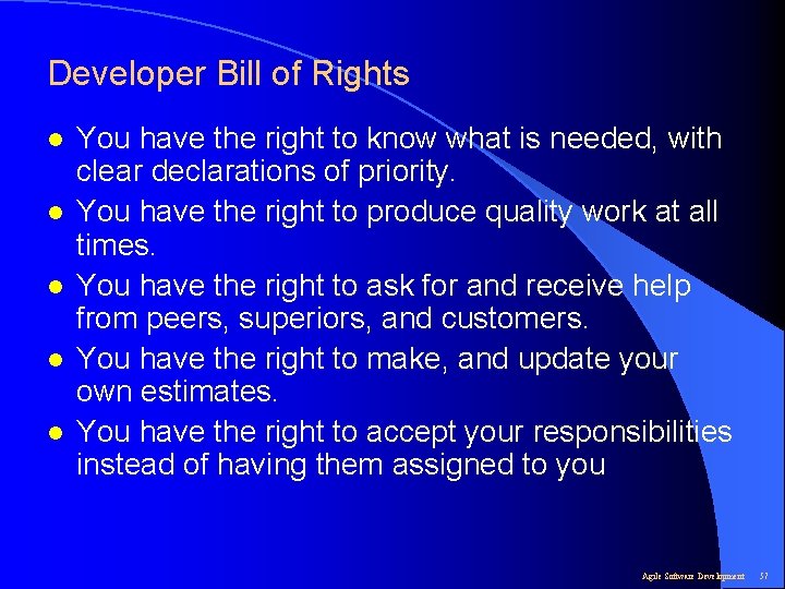 Developer Bill of Rights l l l You have the right to know what