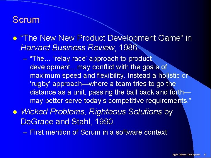 Scrum l “The New Product Development Game” in Harvard Business Review, 1986. – “The…