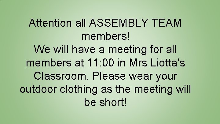 Attention all ASSEMBLY TEAM members! We will have a meeting for all members at