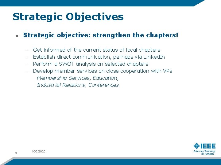 Strategic Objectives Strategic objective: strengthen the chapters! – – 4 Get informed of the