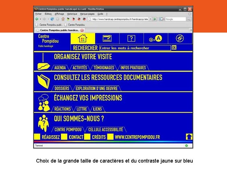 Choix de la grande taille de caractères et du contraste jaune sur bleu 