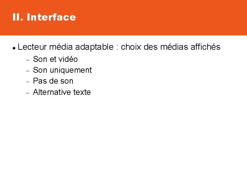 II. Interface Lecteur média adaptable : choix des médias affichés Son et vidéo Son