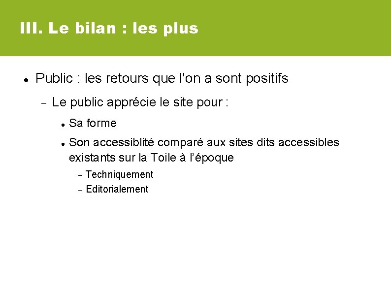 III. Le bilan : les plus Public : les retours que l'on a sont