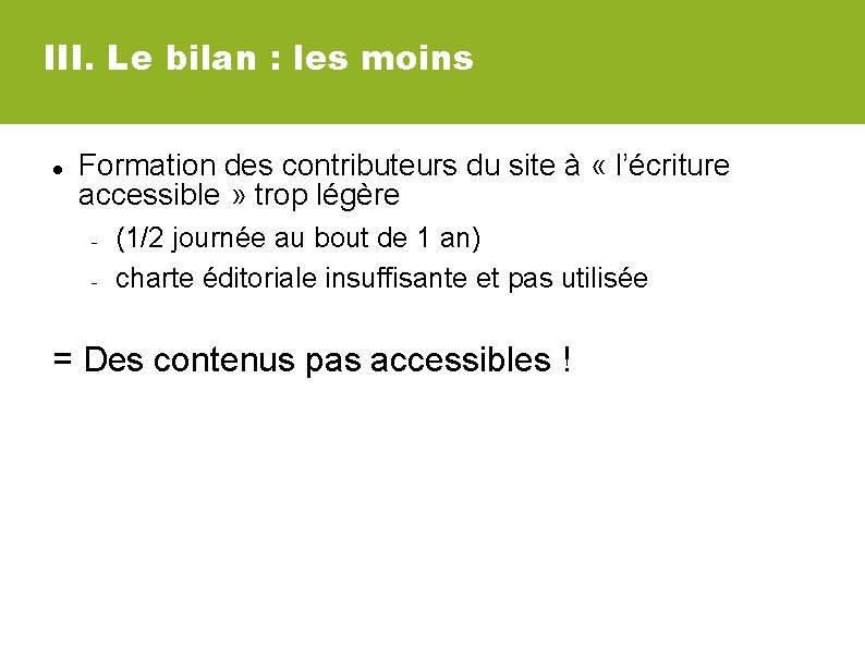 III. Le bilan : les moins Formation des contributeurs du site à « l’écriture