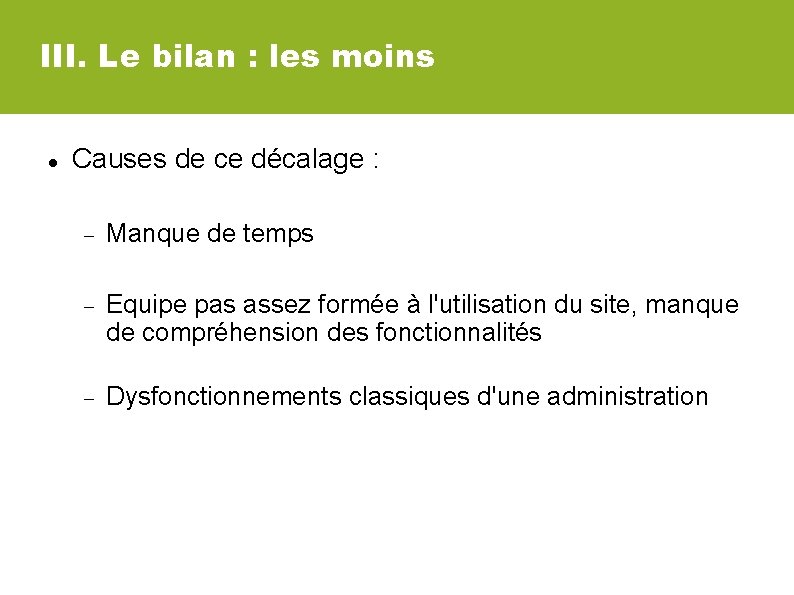 III. Le bilan : les moins Causes de ce décalage : Manque de temps