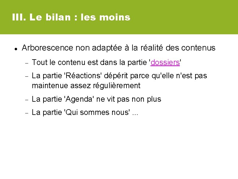 III. Le bilan : les moins Arborescence non adaptée à la réalité des contenus