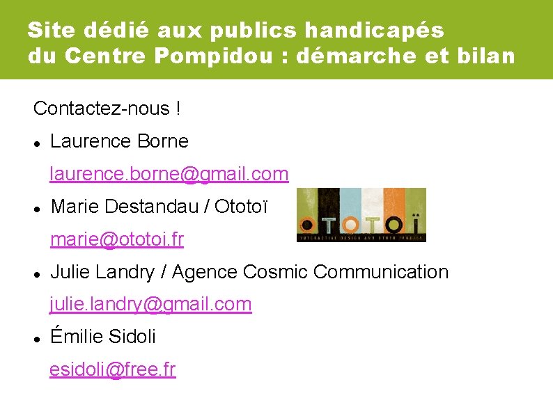 Site dédié aux publics handicapés du Centre Pompidou : démarche et bilan Contactez-nous !