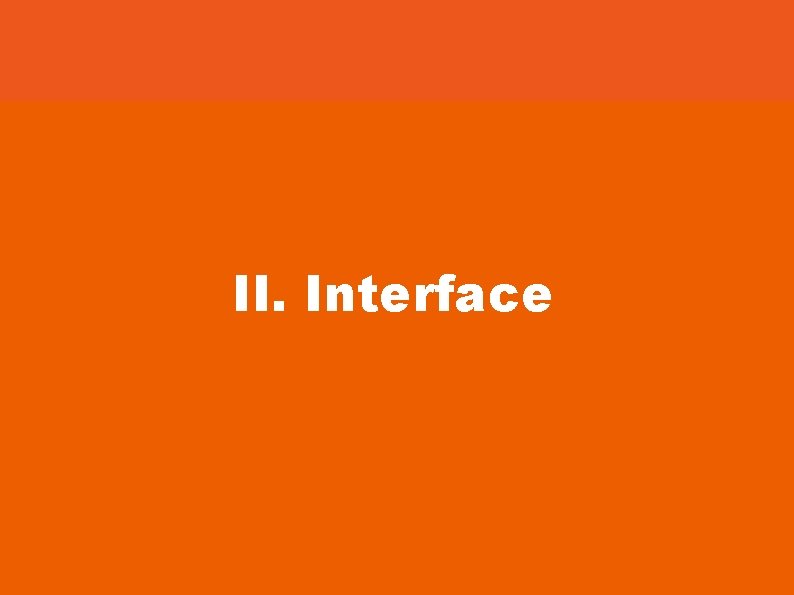 II. Interface. II. Interface 