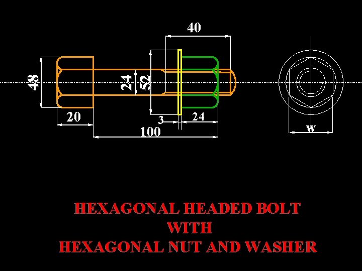 48 24 52 40 20 3 100 24 w HEXAGONAL HEADED BOLT WITH HEXAGONAL