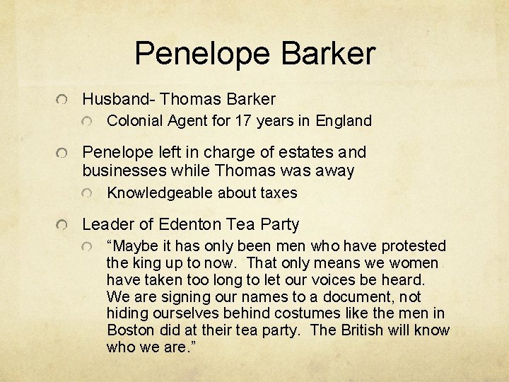 Penelope Barker Husband- Thomas Barker Colonial Agent for 17 years in England Penelope left