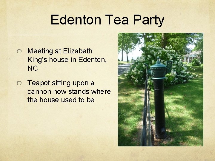 Edenton Tea Party Meeting at Elizabeth King’s house in Edenton, NC Teapot sitting upon