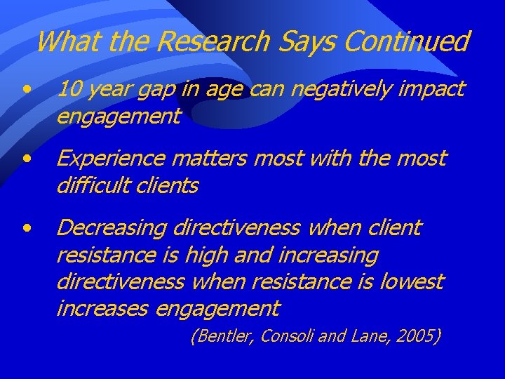 What the Research Says Continued • 10 year gap in age can negatively impact