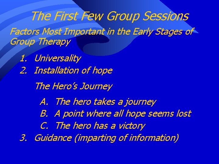 The First Few Group Sessions Factors Most Important in the Early Stages of Group