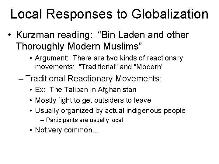 Local Responses to Globalization • Kurzman reading: “Bin Laden and other Thoroughly Modern Muslims”