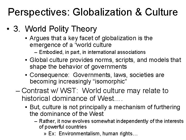 Perspectives: Globalization & Culture • 3. World Polity Theory • Argues that a key