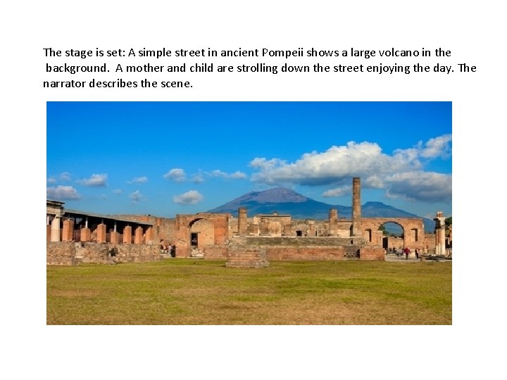 The stage is set: A simple street in ancient Pompeii shows a large volcano