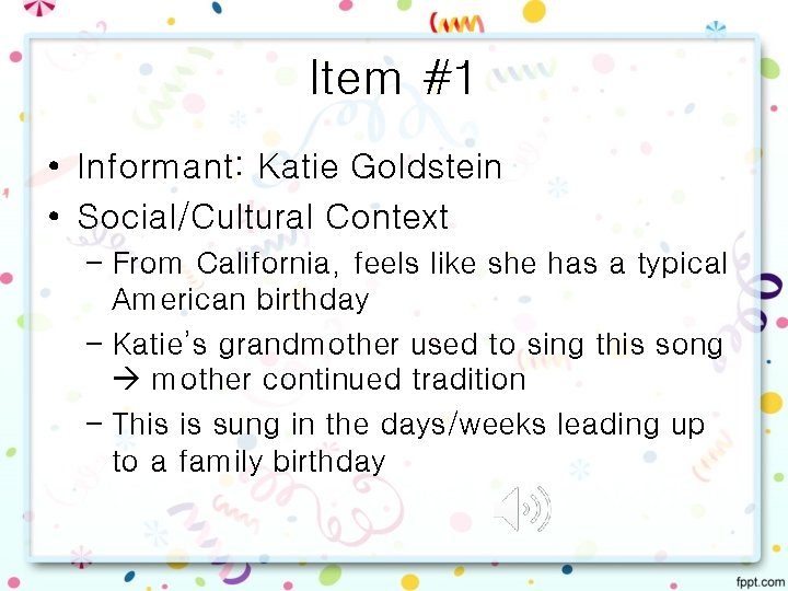 Item #1 • Informant: Katie Goldstein • Social/Cultural Context – From California, feels like