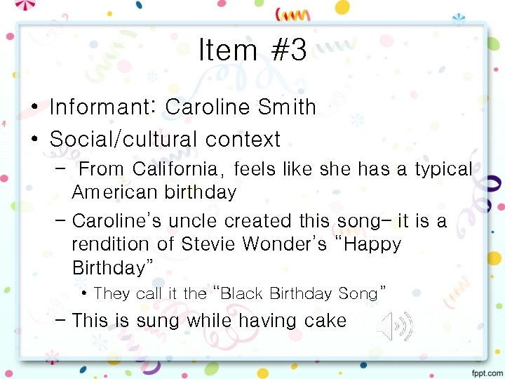 Item #3 • Informant: Caroline Smith • Social/cultural context – From California, feels like