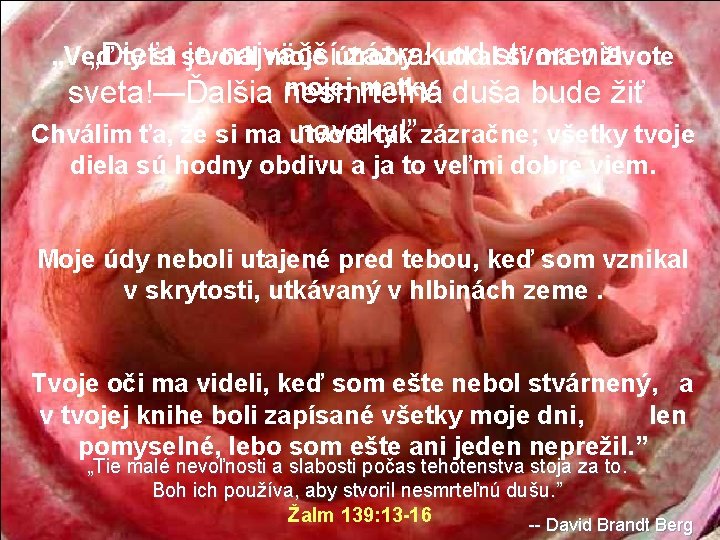 „Dieťa je najväčší zázrak od stvorenia „Veď ty si stvoril moje útroby : utkal