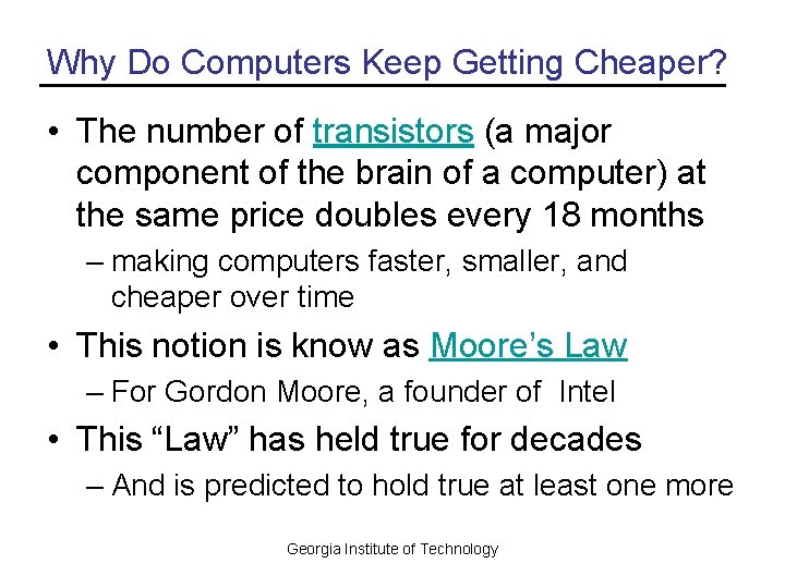 Why Do Computers Keep Getting Cheaper? • The number of transistors (a major component