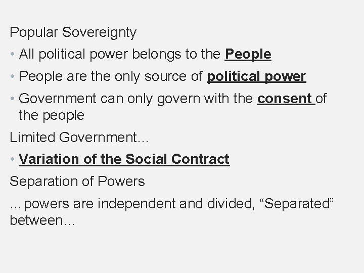 Popular Sovereignty • All political power belongs to the People • People are the